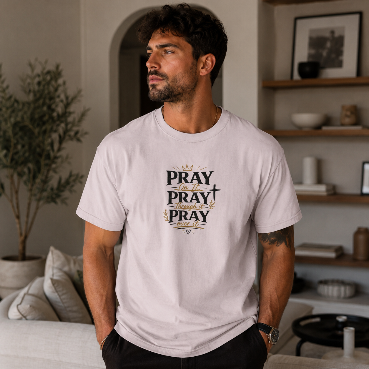 PRAY on, through it, over it T-Shirt