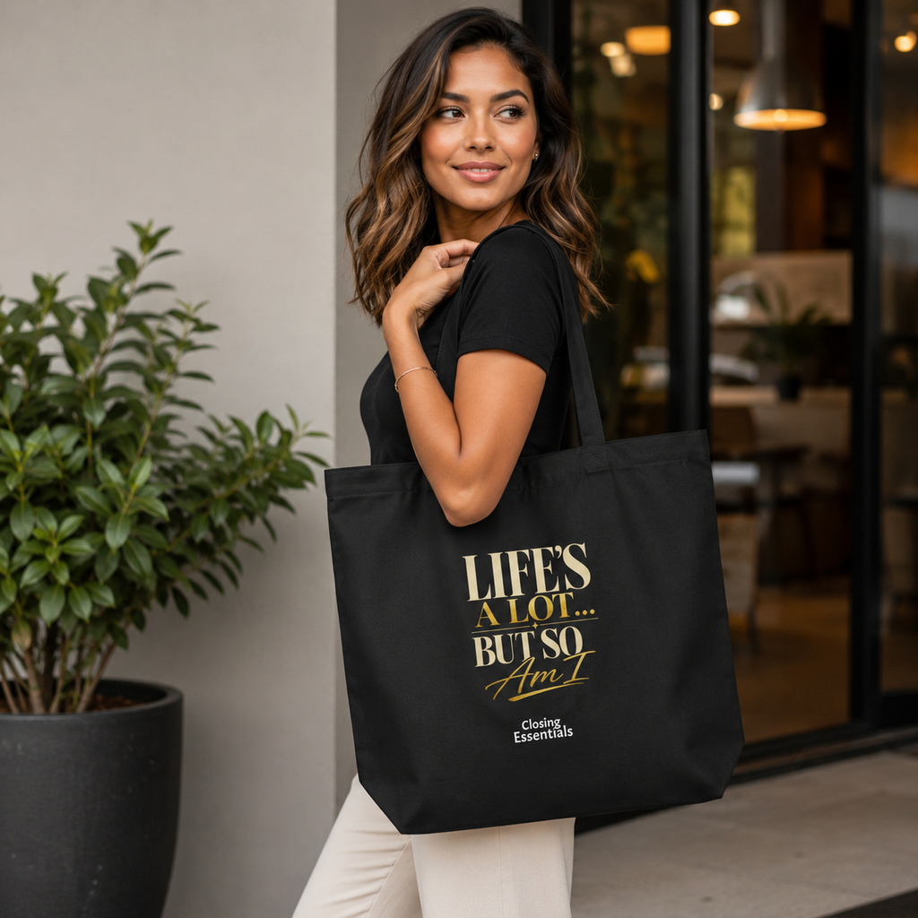 Life's A lot..Tote Bag
